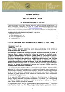 HUMAN RIGHTS DECISIONS BULLETIN for the period 1 July[removed]July 2009 This Bulletin contains summaries of all written reasons for decisions published by the Tribunal in the Human Rights stream for the period 1 July 2