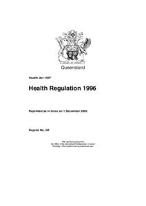 Queensland Health Act 1937 Health Regulation[removed]Reprinted as in force on 1 December 2005