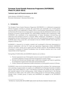 European Forest Genetic Resources Programme (EUFORGEN) Phase IV (2010–2014) Technical report and financial summary for 2012 Jarkko Koskela, EUFORGEN Coordinator Bioversity International1, Maccarese (Rome), Italy