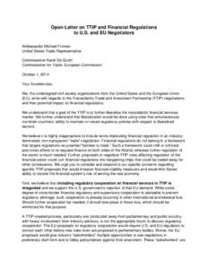 Open Letter on TTIP and Financial Regulations to U.S. and EU Negotiators Ambassador Michael Froman United States Trade Representative Commissioner Karel De Gucht Commissioner for Trade, European Commission