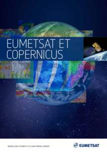eumetsat et copernicus SURVEILLER LE TEMPS ET LE CLIMAT DEPUIS L’ESPACE  Copernicus : relever le défi de la surveillance