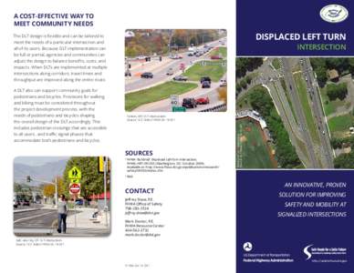 A Cost-Effective Way to Meet Community Needs Displaced Left Turn  The DLT design is flexible and can be tailored to