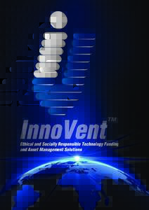 Ethical and Socially Responsible Technology Funding and Asset Management Solutions InnoVent is a specialist IT and Technology Asset Management organisation. Our business is built around the principle of rental and re-re