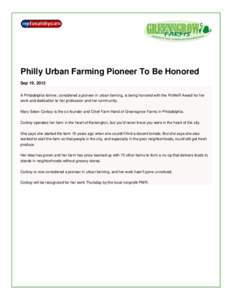 Philly Urban Farming Pioneer To Be Honored Sep 19, 2012 A Philadelphia farmer, considered a pioneer in urban farming, is being honored with the PoWeR Award for her work and dedication to her profession and her community.