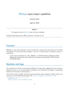 MSnbase input/output capabilities Laurent Gatto∗ April 16, 2015 Abstract This vignette describes MSnbase’s input and output capabilities.