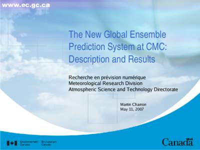 www.ec.gc.ca  The New Global Ensemble  Prediction System at CMC:  Description and Results Recherche en prévision numérique