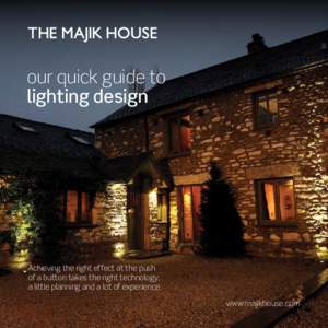 our quick guide to lighting design Achieving the right effect at the push of a button takes the right technology, a little planning and a lot of experience.