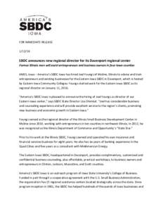 FOR IMMEDIATE RELEASESBDC announces new regional director for its Davenport regional center Former Illinois man will assist entrepreneurs and business owners in four Iowa counties AMES, Iowa – America’s SBDC
