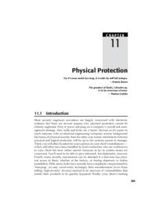 CHAPTER  11 Physical Protection For if a man watch too long, it is odds he will fall asleepe. — Francis Bacon