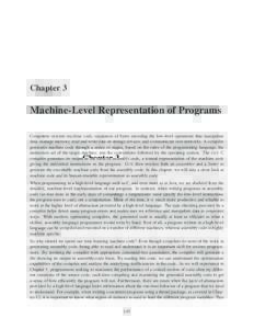 Chapter 3  Machine-Level Representation of Programs Computers execute machine code, sequences of bytes encoding the low-level operations that manipulate data, manage memory, read and write data on storage devices, and co