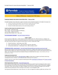 Fermilab Friends for Science Education Newsletter — FebruaryFERMILAB FRIENDS FOR SCIENCE EDUCATION (FFSE) – February 2016 Fermilab Friends for Science Education supports innovative science education programs a