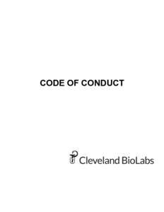 CODE OF CONDUCT  Dear CBLI Insiders and Colleagues, At CBLI, we take our dedication to discovering and developing life-saving therapies very seriously and we take our personal integrity and principles of ethical conduct