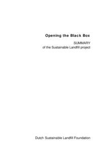 Opening the Black Box SUMMARY of the Sustainable Landfill project Dutch Sustainable Landfill Foundation