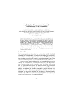 An Evaluation of Communication Demand of Auction Protocols in Grid Environments MARCOS DIAS DE ASSUNÇÃO AND RAJKUMAR BUYYA Grid Computing and Distributed Systems Laboratory and NICTA Victoria Laboratory Department of C