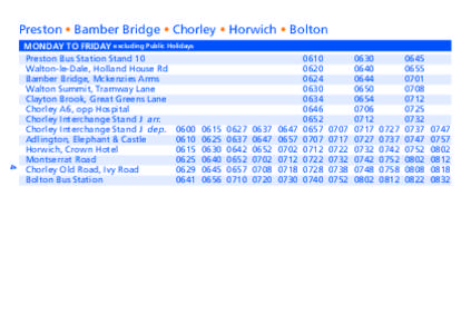 Preston • Bamber Bridge • Chorley • Horwich • Bolton  4 MONDAY TO FRIDAY excluding Public Holidays Preston Bus Station Stand 10