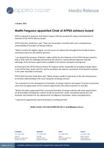 1 October, 2013  Martin Ferguson appointed Chair of APPEA advisory board APPEA is pleased to announce that Martin Ferguson AM has accepted the newly-created position of Chairman of the APPEA Advisory Board. APPEA Chairma