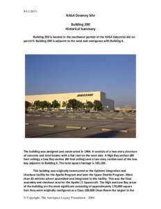 [removed]NASA Downey Site Building 290 Historical Summary Building 290 is located in the southwest portion of the NASA industrial site on