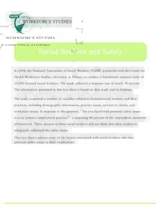 NASW  Social Workers and Safety In 2004, the National Association of Social Workers (NASW) partnered with the Center for Health Workforce Studies, University at Albany, to conduct a benchmark national study of 10,000 lic