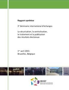 Rapport synthèse 3e Séminaire international d’échanges La sécurisation, la centralisation, le traitement et la publication des résultats électoraux
