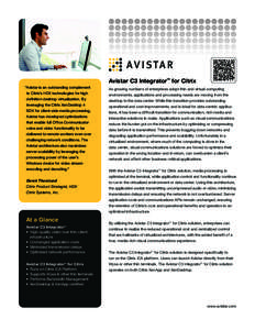 Avistar C3 Integrator™ for Citrix “Avistar is an outstanding complement to Citrix’s HDX technologies for high definition desktop virtualization. By leveraging the Citrix XenDesktop 4 SDK for client-side media proce