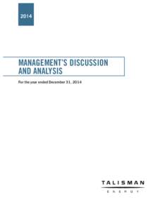 2014  MANAGEMENT’S DISCUSSION AND ANALYSIS For the year ended December 31, 2014