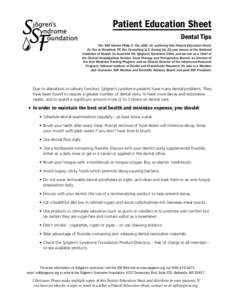 Patient Education Sheet Dental Tips The SSF thanks Philip C. Fox, DDS, for authoring this Patient Education Sheet. Dr. Fox is President, PC Fox Consulting LLC. During his 22-year tenure at the National Institutes of Heal