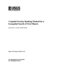 A Spatial Overlay Ranking Method for a Geospatial Search of Text Objects By Kenneth J. Lanfear, USGS Retired Open-File Report