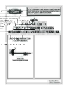 DO NOT DESTROY: THIS MANUAL IS REQUIRED BY LAW. KEEP UNTIL THE VEHICLE IS COMPLETED BY THE FINAL STAGE MANUFACTURERF-SUPER DUTY