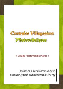 « Village Photovoltaic Plants »  Involving a rural community in producing their own renewable energy  Summary