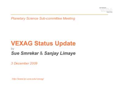 Planetary Science Sub-committee Meeting  3 December 2009 http://www.lpi.usra.edu/vexag/