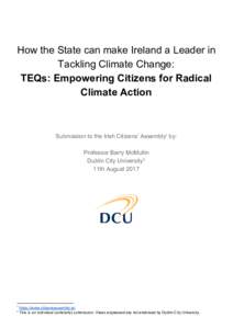 How the State can make Ireland a Leader in Tackling Climate Change: TEQs: Empowering Citizens for Radical Climate Action  Submission to the Irish Citizens’ Assembly1 by: