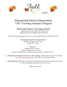 2018  Educational Services Department TAP –Tutoring Assistance Program Math and Science Tutoring Centers Open September 4th (right after Labor Day)