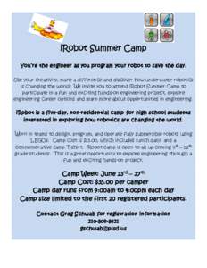 iRobot Summer Camp You’re the engineer as you program your robot to save the day. Use your creativity, make a difference and discover how underwater robotics is changing the world! We invite you to attend iRobot Summer