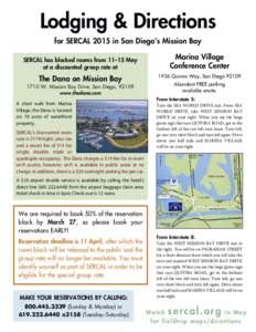 Lodging & Directions for SERCAL 2015 in San Diego’s Mission Bay SERCAL has blocked rooms from 11–15 May at a discounted group rate at  The Dana on Mission Bay
