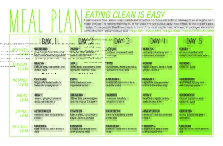 MEAL PLAN DAY 1 EATING CLEAN IS EASY  A daily menu of teas, juices, soups, salads and smoothies for those interested in returning to an all organic diet,