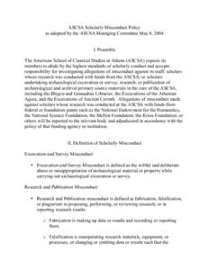 ASCSA Scholarly Misconduct Policy as adopted by the ASCSA Managing Committee May 8, 2004 I. Preamble The American School of Classical Studies at Athens (ASCSA) expects its members to abide by the highest standards of sch