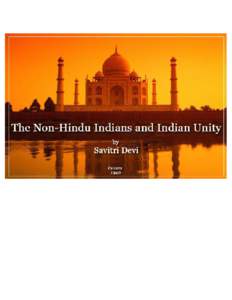 “Nation first, religion afterwards; no god is worth the sacrifice of reborn India before his altar.” (pTO THE MEMORY OF