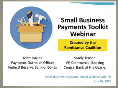Small Business Payments Toolkit Webinar Created by the Remittance Coalition Matt Davies