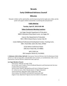 Nevada Early Childhood Advisory Council Minutes “Nevada’s children will be safe healthy, and thriving during the first eight years of life, and the system will support children and families in achieving their full po