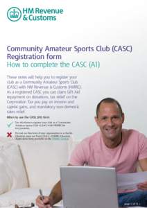 Community Amateur Sports Club (CASC) Registration form How to complete the CASC (A1) These notes will help you to register your club as a Community Amateur Sports Club (CASC) with HM Revenue & Customs (HMRC).