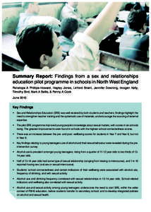 Summary Report: Findings from a sex and relationships education pilot programme in schools in North West England Penelope A Phillips-Howard, Hayley Jones, Linford Briant, Jennifer Downing, Imogen Kelly, Timothy Bird, Mar