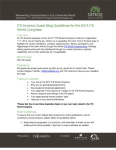 ITS America Guest Blog Guidelines for the 2014 ITS World Congress Overview As ITS America prepares to host the 21st ITS World Congress in Detroit on September 7-11, 2014, we are hoping you will join us in spreading the w