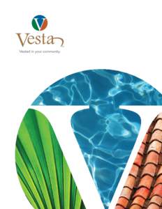 ESTED IN YOUR COMMUNITY Vesta’s goal is to provide communities with exceptional lifestyle services, a superior community management experience, and strong financial support. Our team is equipped with years of experien