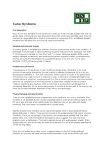 Turner Syndrome First description Henry Turner first described Turner syndrome in 1938, but it was not until 20 years later that the genetic basis of the syndrome was discovered. About 50% of clinically identified cases 