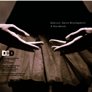 Dancers’ Career Development A Handbook Dancers’ Career Development 220 –221 Africa House 64 Kingsway