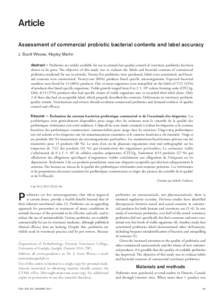 Article Assessment of commercial probiotic bacterial contents and label accuracy J. Scott Weese, Hayley Martin Abstract — Probiotics are widely available for use in animals but quality control of veterinary probiotics 