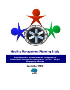 Mobility Management Planning Study Improving Rural Human Services Transportation Coordination through Partnership with “, Office of Emergency Services  December 2009