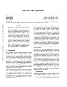 Trust Region Policy Optimization  arXiv:1502.05477v4 [cs.LG] 6 Jun 2016 John Schulman JOSCHU @ EECS . BERKELEY. EDU