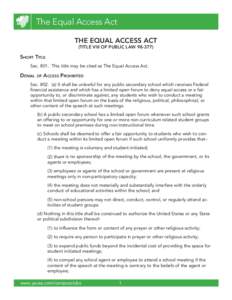 The Equal Access Act THE EQUAL ACCESS ACT (TITLE VIII OF PUBLIC LAWSHORT TITLE SecThis title may be cited as The Equal Access Act.