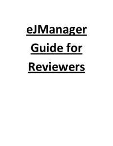 eJManager Guide for Reviewers 1. Visit the site: http://www.ejmanager.com/reviewers/index.